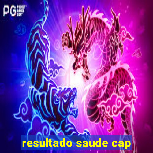 resultado saude cap